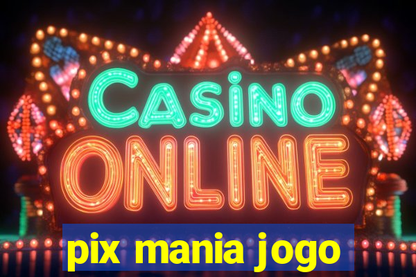 pix mania jogo